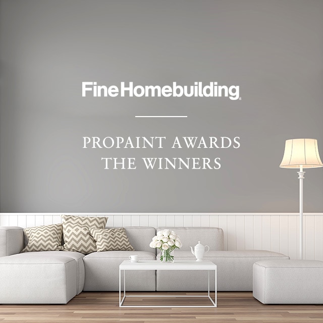 2019 FineHomebuilding Pro Paint Awards Winners