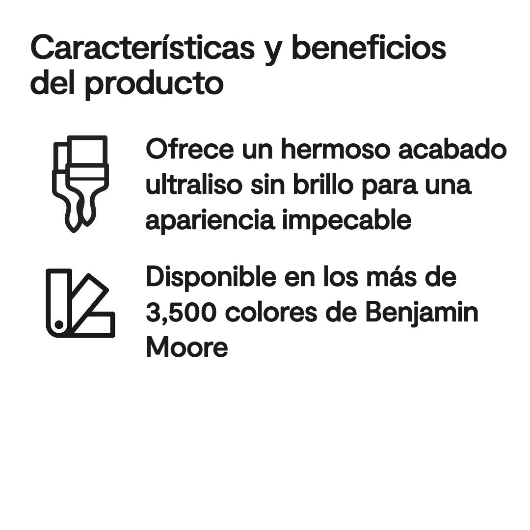 Un ícono con dos brochas que indica un acabado ultraliso sin brillo hermoso, y un ícono de muestrario abanico de colores que indica disponibilidad en más de tres mil quinientos colores de Benjamin Moore.